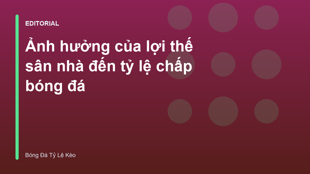 Sân vận động bóng đá và bảng tỷ lệ kèo